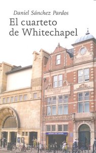 El cuarteto de Whitechapel, de Sánchez Pardos, Daniel | portada del libro