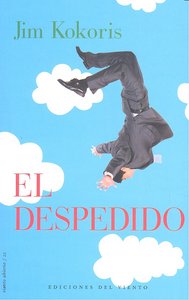 El Despedido, de Kokoris, Jim | portada del libro