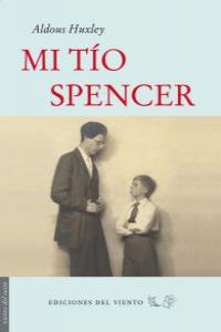 Mi tío Spencer, de Huxley, Aldous | portada del libro