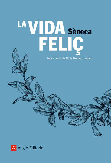 VIDA FELIÇ, LA, de SENECA, LUCIO ANNEO | portada del libro