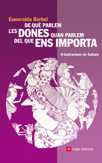 DE QUE PARLEM LES DONES QUAN PARLEM DEL QUE ENS IMPORTA, de BERBEL PERDIGUERO, ESMERALDA | portada del libro