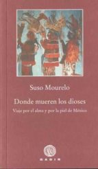 DONDE MUEREN LOS DIOSES PBG-22, de Suso Mourelo | portada del libro