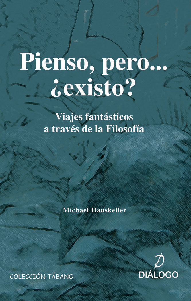 Pienso, peroà¿existo?. Viajes fantásticos a través de la filosofía, de Hauskeller | portada del libro
