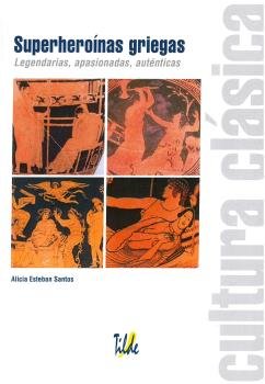 Superheroinas griegas, de Esteban Santos, Alicia | portada del libro