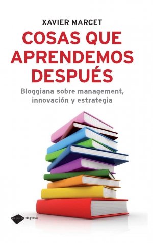 Cosas que aprendemos después, de Xavier Marcet | portada del libro