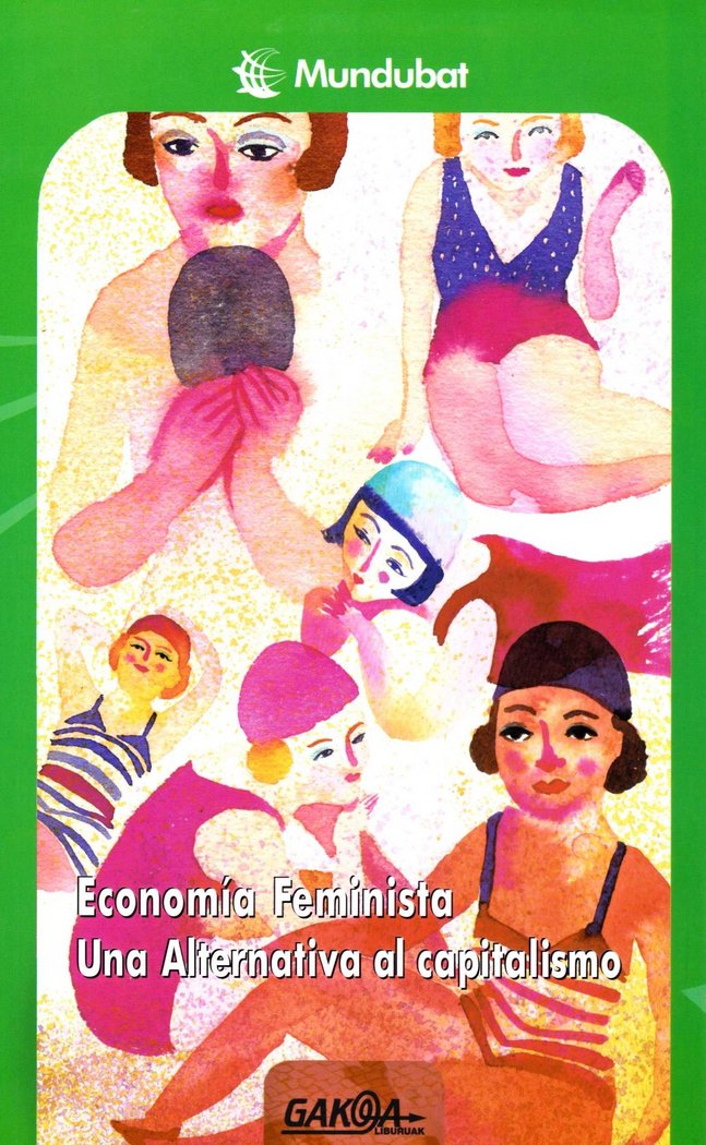 ECONOMIA FEMINISTA UNA ALTERNATIVA AL CAPITALISMO, de AA.VV. | portada del libro