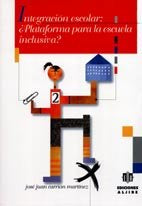 Integración escolar, de Carrión Martínez, José Juan | portada del libro