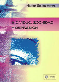 Individuo, sociedad y depresión, de Sánchez Moreno, Esteban | portada del libro