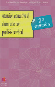 Atención educativa al alumnado con parálisis cerebral, de Sánchez Rodríguez, Josefina | portada del libro
