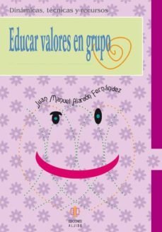 Educar valores en grupo, de Alarcón Férnández, Juan Manuel | portada del libro