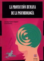 PROYECCION HUMANA DE LA PSICOBIOLOGIA, de AMADEO (COORD.) PUERTO SALGADO | portada del libro