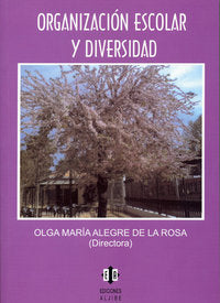 Organización escolar y diversidad, de Alegre de la Rosa, Olga María | portada del libro