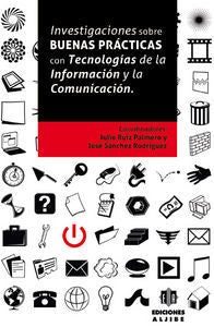 Investigaciones sobre buenas prácticas con Tecnologías de la Información y la Comunicación, de Ruiz Palmero, Julio | portada 