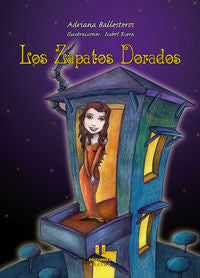 Los zapatos dorados, de Ballesteros, Adriana | portada del libro