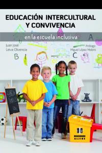 Educación intercultural y convivencia en la escuela inclusiva, de Leiva Olivencia, Juan José | portada del libro