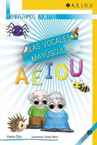 Trabajamos juntos... las vocales mayúsculas, de Díaz Sánchez, Vanesa | portada del libro