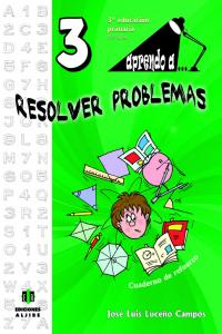 Aprendo a... Resolver problemas 3, de Luceño Campos, José Luis | portada del libro