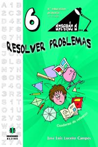 Aprendo a... Resolver problemas 6, de Luceño Campos, José Luis | portada del libro