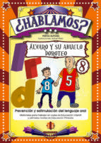 HABLAMOS 8 ALVARO Y SU ABUELO DOROTEO, de Varios autores | portada del libro