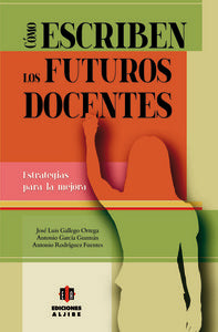 Cómo escriben los futuros docentes, de Gallego Ortega, José Luis | portada del libro