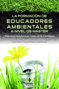 La formación de educadores ambientales a nivel de máster, de Tójar Hurtado, Juan Carlos | portada del libro