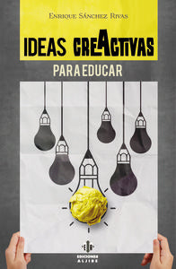 Ideas creActivas para educar, de Sánchez Rivas, Enrique | portada del libro