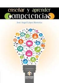 Enseñar y aprender competencias, de López Herrerías, José Ángel | portada del libro