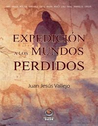 Expedición a los mundos perdidos, de De Haro Vallejo, Juan Jesús | portada del libro