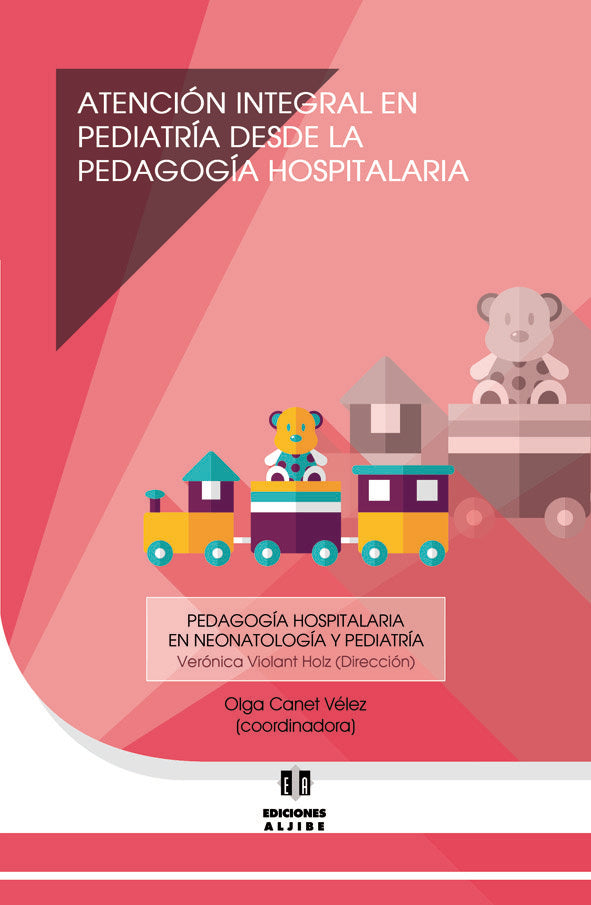 Atención integral en pediatría desde la pedagogía hospitalaria, de Canet Vélez, Olga | portada del libro