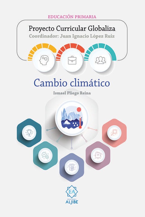 CAMBIO CLIMATICO PROYECTO CURRICULAR GLOBALIZA, de ISMAEL PLIEGO REINA | portada del libro