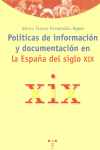 Políticas de información y documentación en la España del siglo XIX, de Fernández Bajón, María Teresa | portada del libro