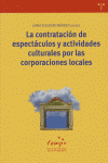 La contratación de espectáculos y actividades culturales por las corporaciones locales, de Escudero Méndez, Juana | portada d