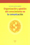 Organización y gestión del conocimiento en la comunicación, de García Jiménez, Antonio | portada del libro