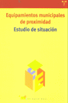 Equipamientos municipales de proximidad. Estudio de situación, de Fundación Kaleidos | portada del libro
