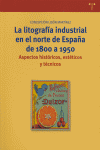 La litografía industrial en el norte de España de 1800 a 1950, de Lidón Martínez, Concepción | portada del libro