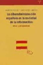 La ciberadministración española en la sociedad de la información: retos y perspectivas, de María Pinto Molina | portada del l