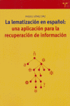 La lematización en español: una aplicación para la recuperación de información, de Gómez Díaz, Raquel | portada del libro