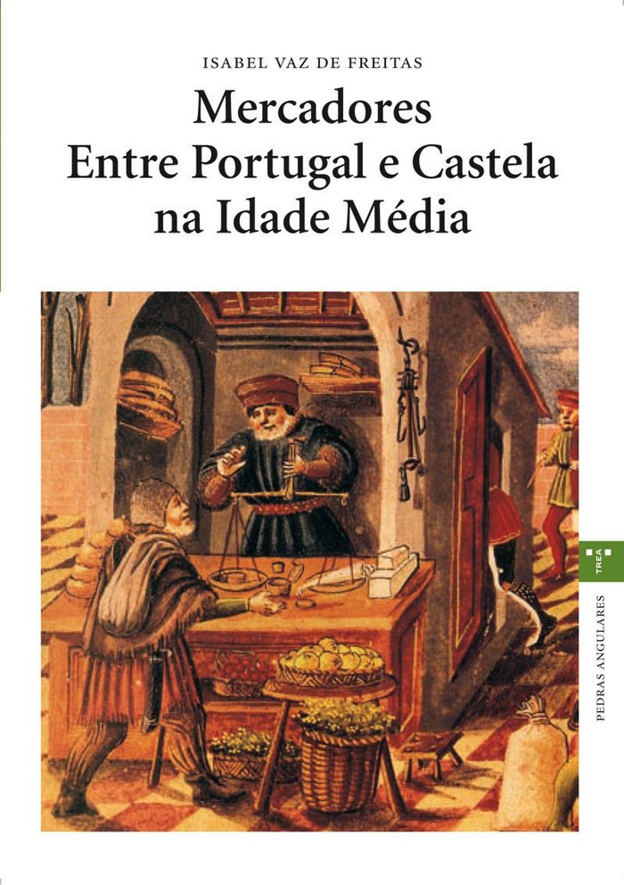Mercadores Entre Portugal e Castela na Idade Média, de Vaz de Freitas, Isabel | portada del libro