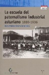 La escuela del paternalismo industrial asturiano (1880-1936), de Álvarez Fernández, María Violeta | portada del libro