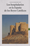 Los hospitalarios en la España de los Reyes Católicos, de Barquero Goñi, Carlos | portada del libro