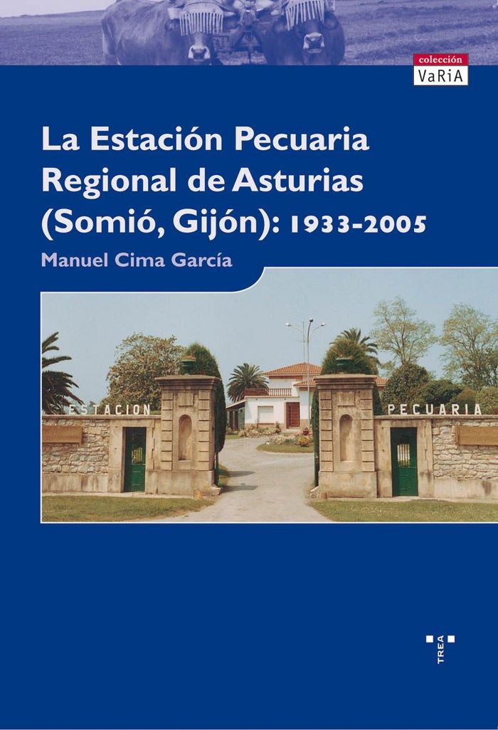 La estación pecuaria regional de Asturias. Somió-Gijón 1933-2005, de Cima García, Manuel | portada del libro