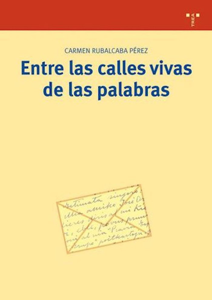 Entre las calles vivas de las palabras, de Rubalcaba Pérez, Carmen | portada del libro