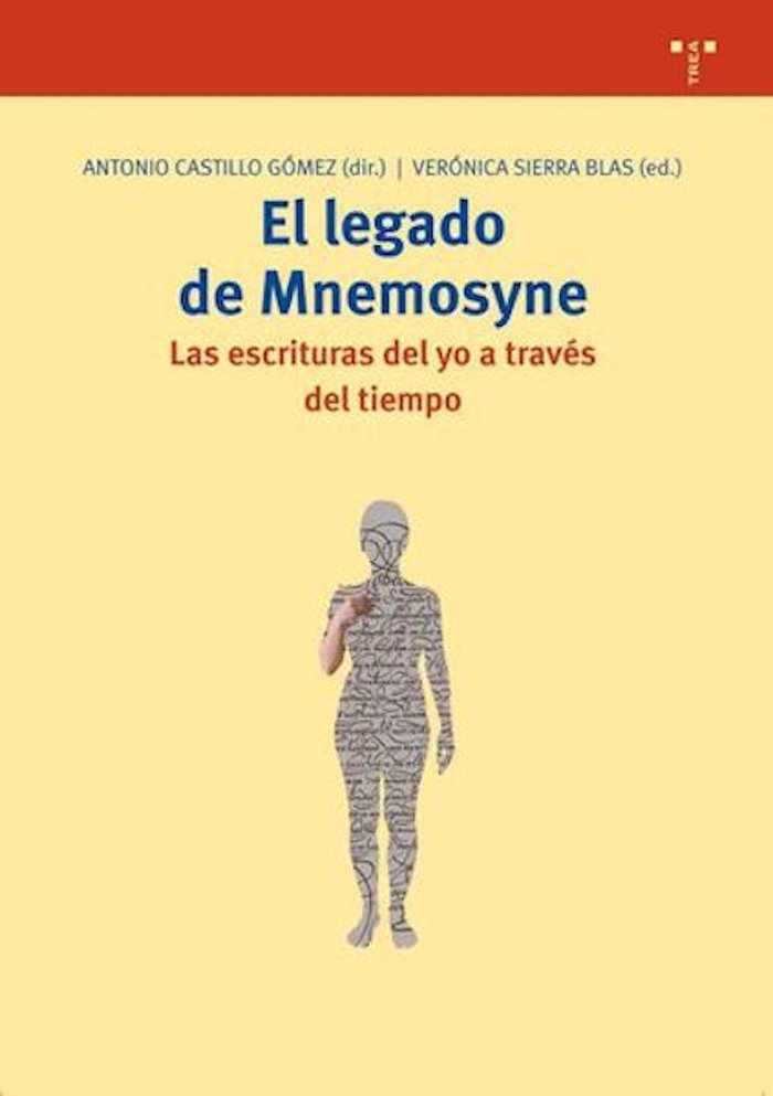 El legado de Mnemosyne. Las escrituras del yo a través del tiempo, de Castillo Gómez, Antonio | portada del libro