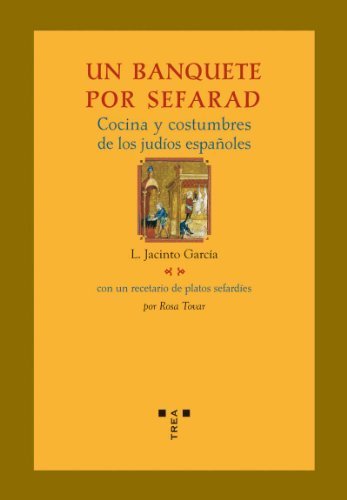 Un banquete por Sefarad. Cocina y costumbres de los judíos españoles, de García, L. Jacinto | portada del libro