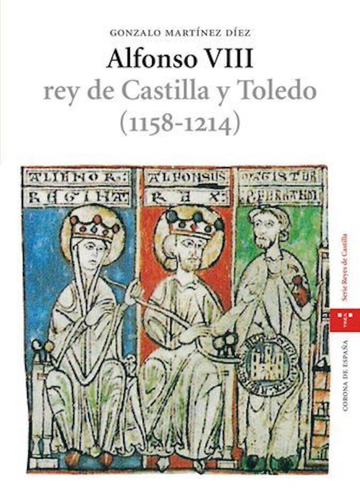 Alfonso VIII, rey de Castilla y Toledo (1158-1214), de Martínez Díez | portada del libro