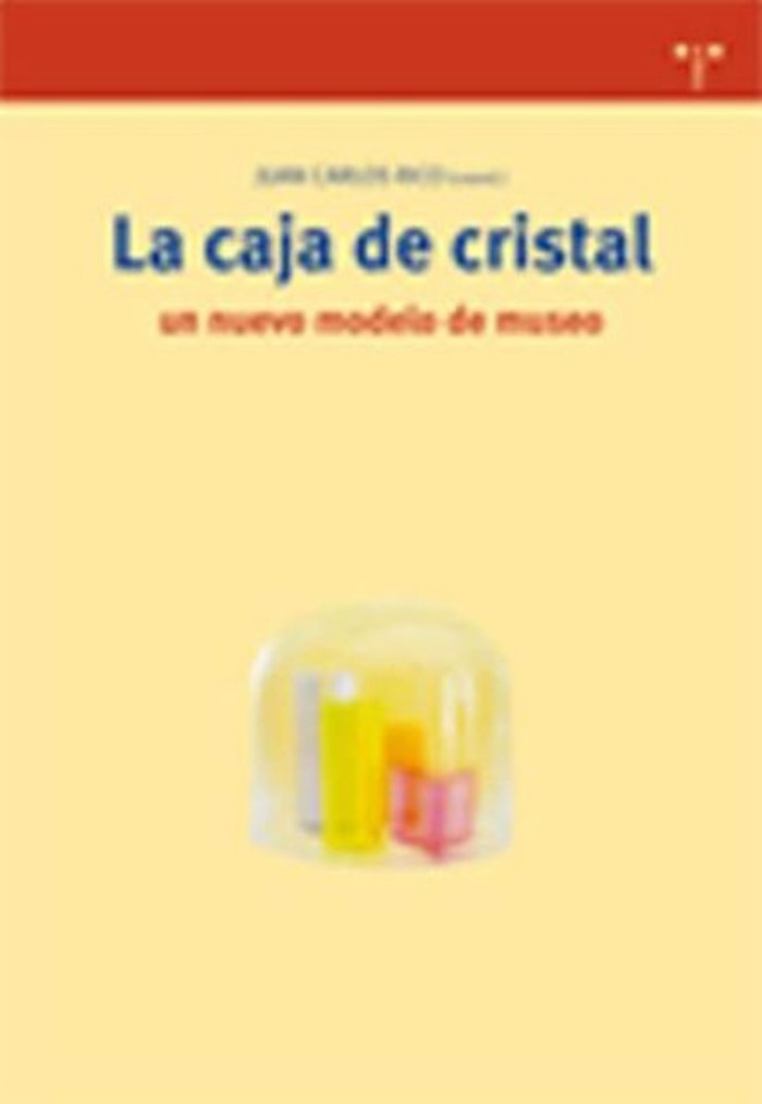 La caja de cristal: un nuevo modelo de museo, de RICO,JUAN CARLOS | portada del libro