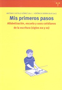 Mis primeros pasos. Alfabetización, escuela y usos cotidianos, de CASTILLO GOMEZ,A. | portada del libro
