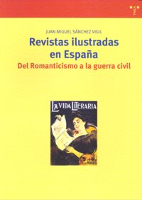 Revistas ilustradas en España. Del Romanticismo a la guerra civil, de Sánchez Vigil, Juan Miguel | portada del libro