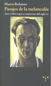 Pasajes de la melancolía, de Bolaños Atienza, María | portada del libro