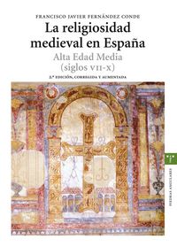 La religiosidad medieval en España. Alta Edad Media (siglos VII-X), de Fernández Conde, Francisco Javier | portada del libro